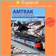Amtrak, America's Railroad : Transportation's Orphan and Its Struggle for by Geoffrey H. Doughty (US