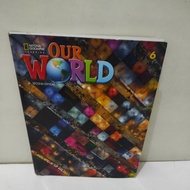 OUR WORLD SECOND EDITION 6