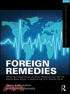 51944.Foreign Remedies：What the Experience of Other Nations Can Tell Us about Reforming U.S. Health Care