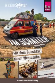 Reise Know-How ReiseSplitter: Im Schatten – Mit dem Buschtaxi durch Westafrika Thomas Bering