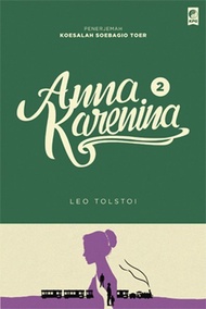 Buku Seri Sastra Dunia : Anna Karenina 2 oleh Leo Tolstoy - KPG ORI