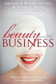 Beauty and the Business : Practice, Profits and Productivity, Performance an by Gregory A Buford (US edition, paperback)