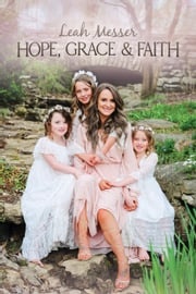 Hope, Grace, &amp; Faith Leah Messer