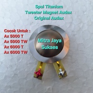 Original Ax 5000 TW and Ax 6000 TW Titanium Tweeter Spool