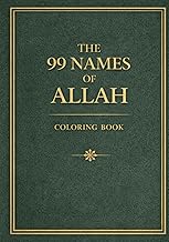 The 99 Names of Allah Coloring Book: A Beautiful Islamic Coloring Book for Adults & Teens