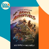 [100% Original Books] - Coyote Peterson’s Brave Adventures - Wild Animals in  by Coyote Peterson (US