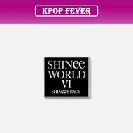 SHINee WORLD VI MD [ PERFECT ILLUMINATION : SHINee'S BACK ] BADGE