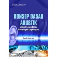 Acoustic Basic Concept Book; For Environmental Noise Control - Graha Science