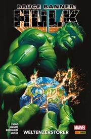 Bruce Banner: Hulk 5 - Weltenzerstörer Ewing Al