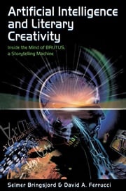 Artificial Intelligence and Literary Creativity Selmer Bringsjord