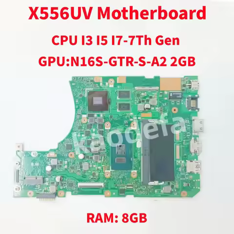 X556UV Mainboard For ASUS X556UQK X556UV Laptop With I3 I5 I7 - 7Th Gen CPU RAM: 8GB GPU: N16S-GTR-S
