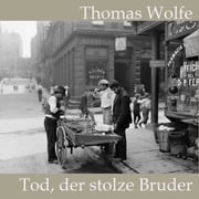 Tod, der stolze Bruder Thomas Wolfe