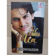 Preloved Novel Si Fueras Mia by Aein Dhiyauddin