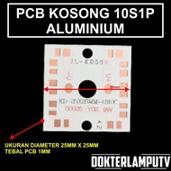 PCB KOSONG LED 10C 25MM X 25MM BAHAN ALUMINIUM 1MM COCOK UNTUK SERVIS