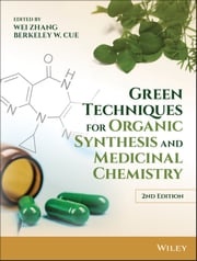 Green Techniques for Organic Synthesis and Medicinal Chemistry Wei Zhang