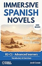 EL DESIERTO ME LLAMA: A full-length Spanish novel (200 pages) for upper intermediate/advanced learne