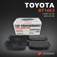 ผ้าเบรค หลัง TOYOTA CAMRY ACV30 02-06 / WISH ANE10 03-09 - BT 1463 - TOP PERFORMANCE JAPAN - ผ้า ดิส