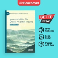 Ignorance Is Bliss The Art Of Not Knowing - Paperback - English - 9783030739041