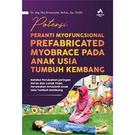 Potensi PERANTI MYOFUNGSIONAL PREFABRICATE MYOBRACE IN AGED CHILDREN | Dr. drg. Eka Erwansyah, M. Ca