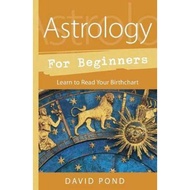 Astrology for Beginners : Learn to Read Your Birth Chart by David Pond (US edition, paperback)
