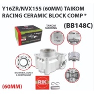 TAIKOM BLOCK BLOK CERAMIC FORGED PISTON Y16ZR Y16Z Y16 NVX155 NVX 155 NMAX 60MM 62MM 63MM 65MM