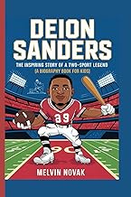 Deion Sanders: The Inspiring Story of a Two-Sport Legend (A Biography Book For Kids)