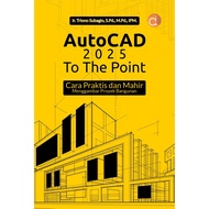 AutoCAD 2025 To The Point Book: A Practical and Advanced Way To Drawing Building Projects