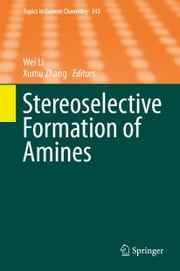 Stereoselective Formation of Amines Wei Li