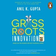 Grassroots Innovation Anil K. Gupta