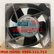 [HCM]QUẠT TẢN NHIỆT Quạt hút Orix MU1238A-51B 220VAC 120x120x38mm