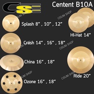 Centent B10A (Splash Crash HI-HAT China Ozone Ride Cymbals) From B10 Age Series Size 8" 10" 12" 14" 