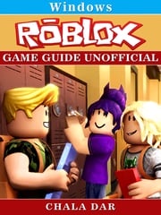 Roblox Windows Game Guide Unofficial Chala Dar
