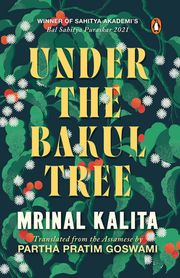 Under the Bakul Tree Mrinal Kalita