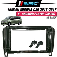 Nissan Serena C26 2013 - 2017 9" Android Player Casing ( UV Black )