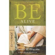 Be Alive (John 1-12): Get To Know The Living Savior (The BE Series Commentary) by Warren W. Wiersbe 