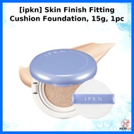 [ipkn] Skin Finish Fitting Cushion Foundation, 15g, 1pc / Korean Cushion Foundation / Flawless Finis