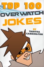 Top 100 Overwatch Jokes Tabitha Carrington