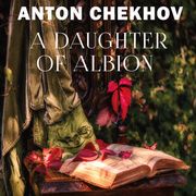 A Daughter of Albion Anton Chekhov