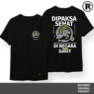 Reformic Tshirt Edisi Dipaksa Sehat Dinegara yang Sakit / Kaos kritik / Kaos Politik / Kaos Sindiran