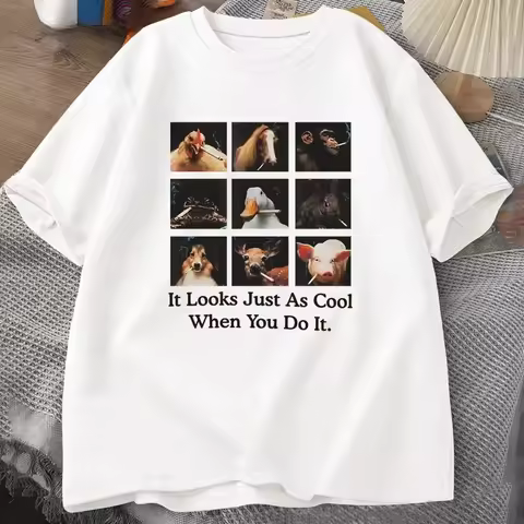 It Looks Just As Cool When You Do It T-shirt Men Women Cotton Short Sleeve Funny Meme T Shirt Unisex
