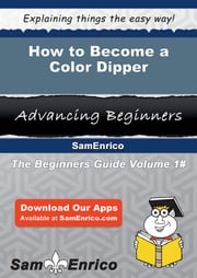 How to Become a Color Dipper Kirsten Brito