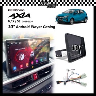 Perodua Axia G/X/SE 2023 2024 10" Android Player Casing Installation Dash Kit Player Casing With Soc