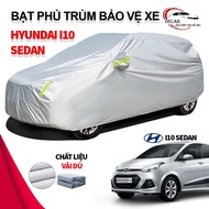 [HYUNDAI I10] Bạt che nắng mưa bảo vệ xe ô tô Hyundai i10 sedan bạt vải dù Oxford cao cấp độ bền cao