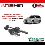 KIA Naza Ria 2.5 Auto ANSHIN DRIVE SHAFT
