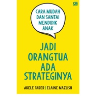 [Edisi Bahasa] Jadi Orangtua Ada Strateginya Cara Mudah & Santai Mendidik Anak (How 2B The Parent Yo