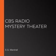 CBS Radio Mystery Theater E.G. Marshall