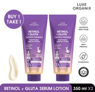 Buy 1 Take 1 RETINOL + GLUTA Whitening SERUM LOTION 350ml Luxe Organix