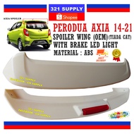 Perodua Axia OEM Spoiler With Brake Light (LAMPU BRAKE BELAKANG) &amp; No Paint (TIADA CAT)