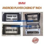 Android Player Casing 9" INCH FOR BMW E39 1995 - 2003 , BMW E46 1998 - 2005 ,BMW E90 2005 - 2012
