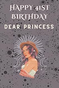 The Princess Become 41st– Happy 41st Birthday: 41 Years Old 41st Birthday Gift for Girls and Daughte